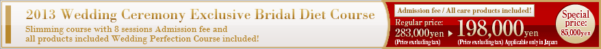 2013 Wedding Ceremony Exclusive Bridal Diet Course Slimming course with 8 sessions Admission fee and all products included Wedding Perfection Course included!